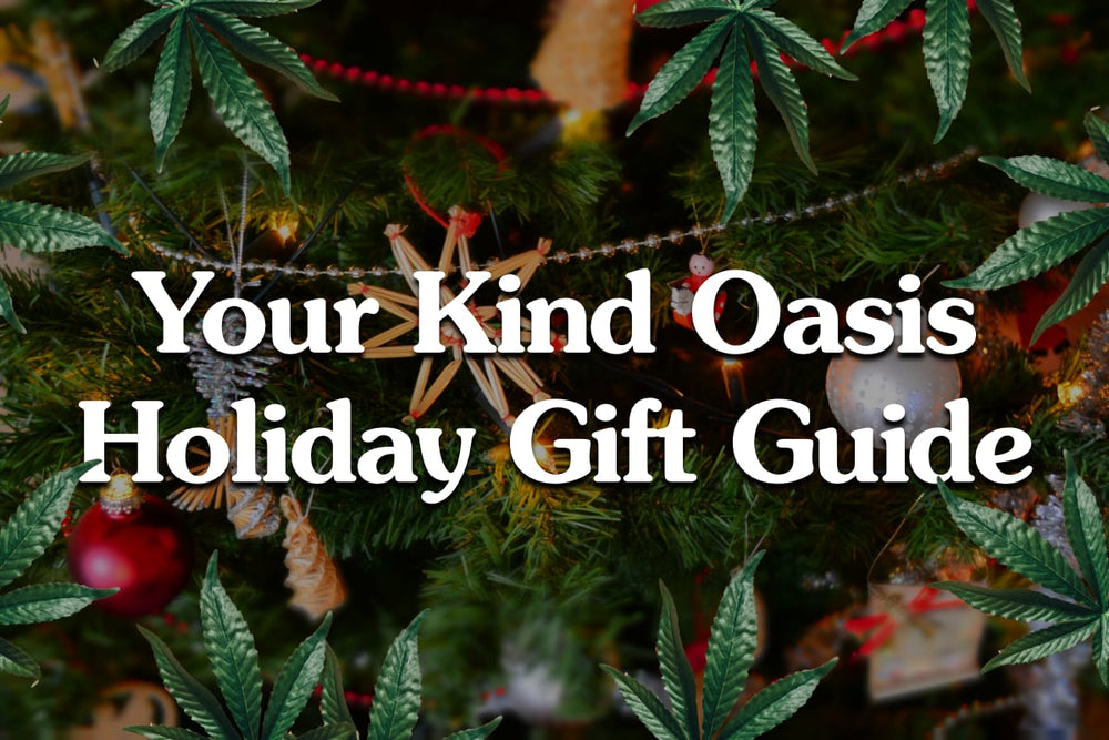 Kind Oasis Holidays: Your CBD and THC Gift Guide